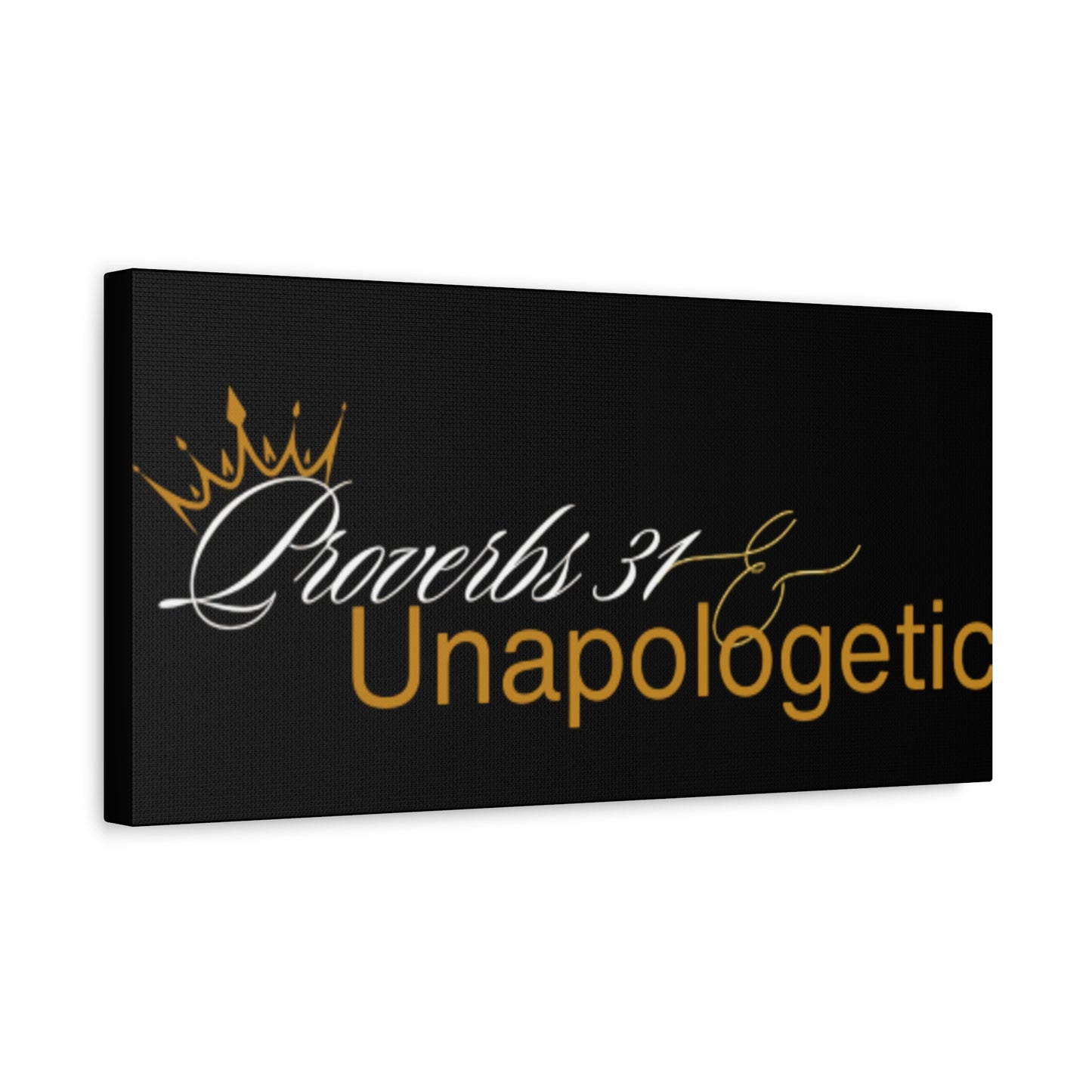 Proverbs 31 Unapologetic Matte Canvas Art